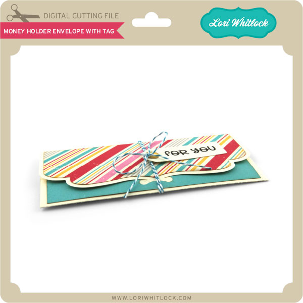 Money Holder Envelope with Tag Lori Whitlock's SVG Shop