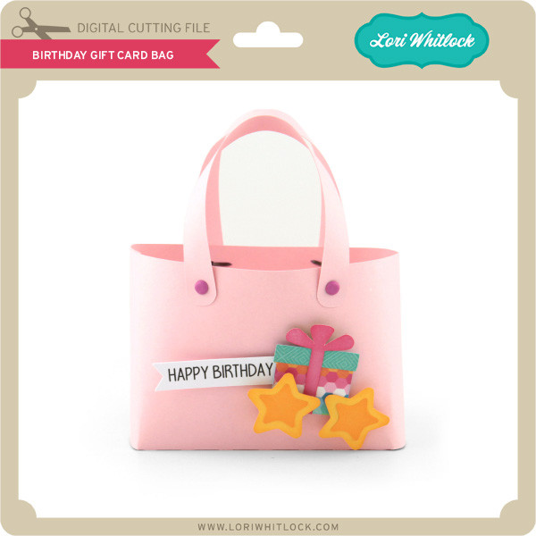 Birthday Gift Card Bag Lori Whitlock's SVG Shop