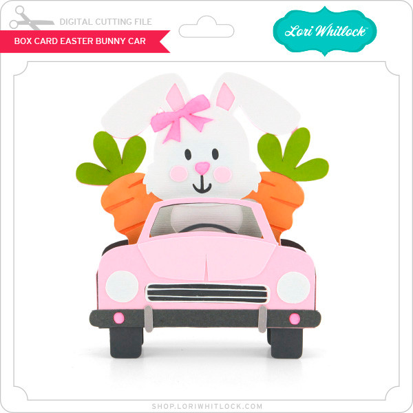 Box Card Easter Bunny Car - Lori Whitlock's SVG Shop