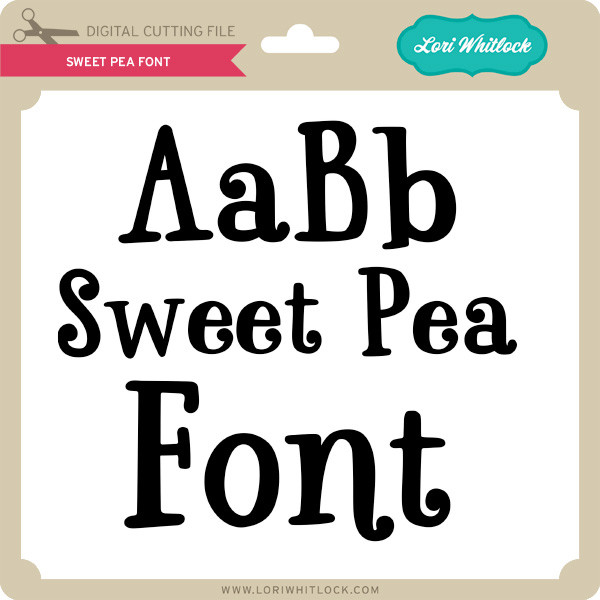LW Sweet Pea Font - Lori Whitlock's SVG Shop