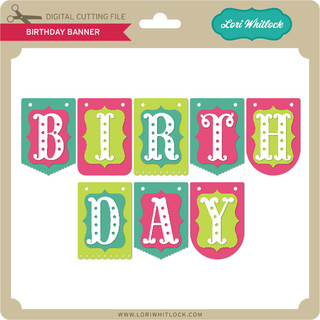 Birthday Banner - Lori Whitlock's SVG Shop