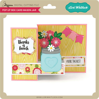 Pop Up Box Card Mason Jar - Lori Whitlock's SVG Shop