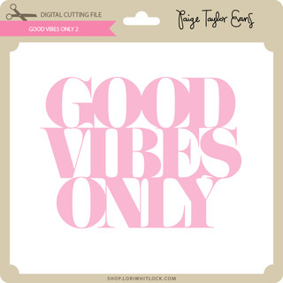 Good Vibes Only 2 - Lori Whitlock's SVG Shop