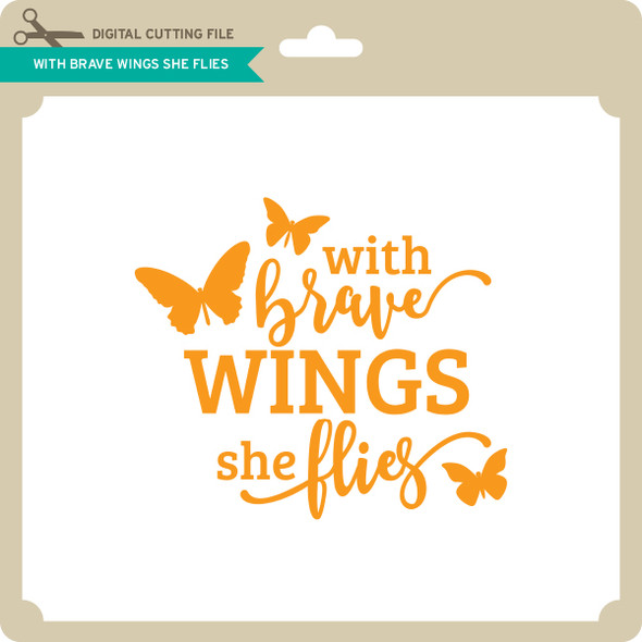 With Brave Wings She Flies