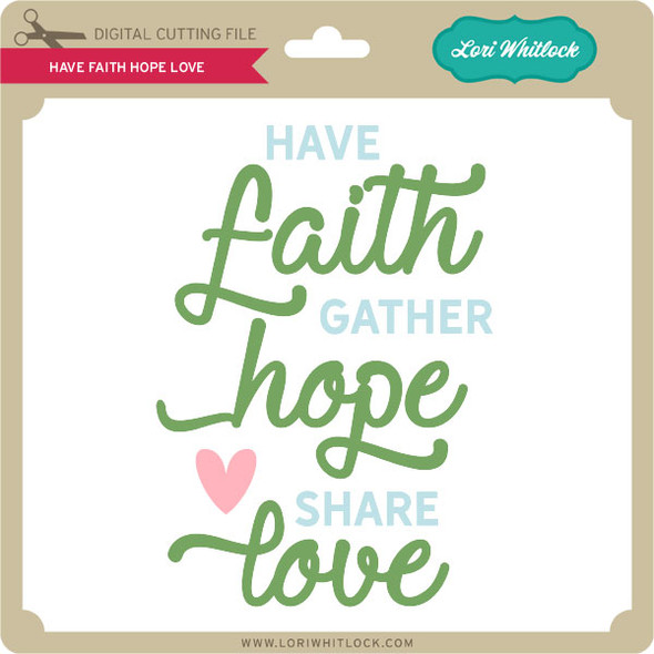 Have Faith Hope Love