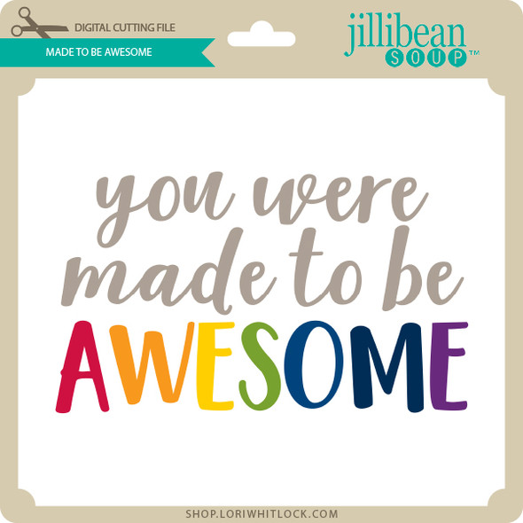 Made to Be Awesome