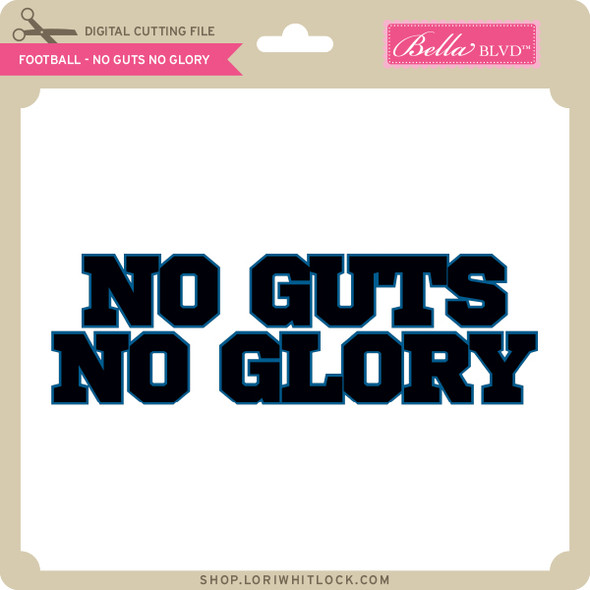 Football - No Guts No Glory