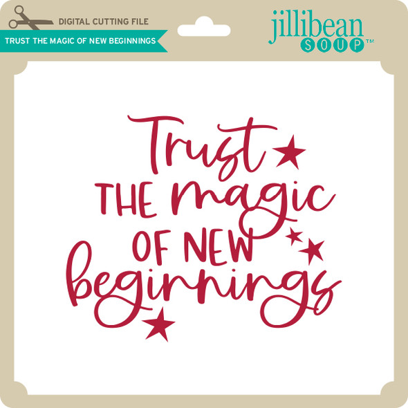 Trust the Magic of New Beginnings