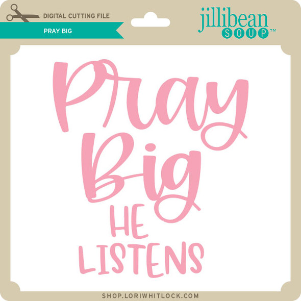 Pray Big