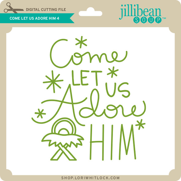 Come Let Us Adore Him 4