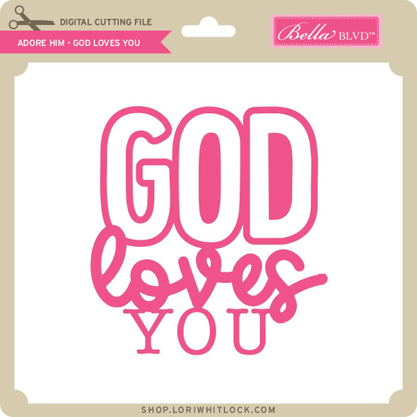 Adore Him - God Loves You