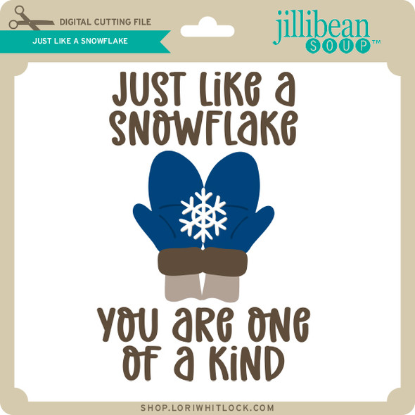 Just Like a Snowflake