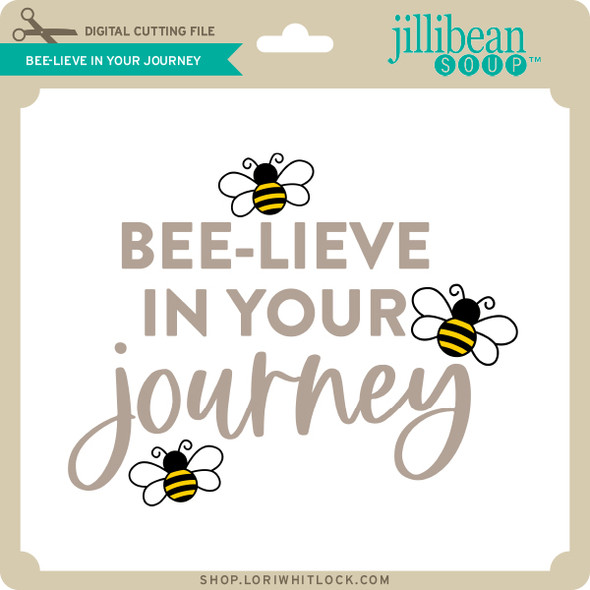 Bee Lieve in Your Journey