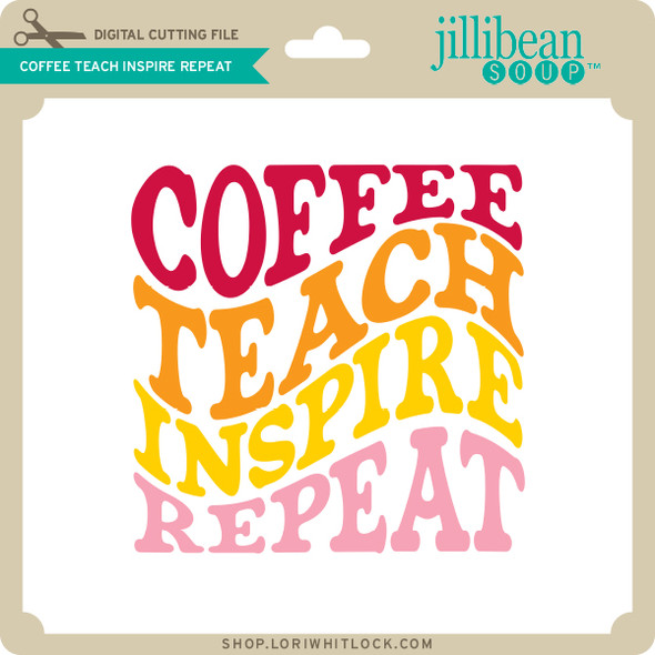 Coffee Teach Inspire Repeat