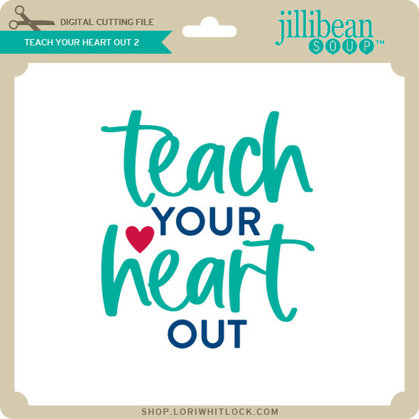 Teach Your Heart Out 2