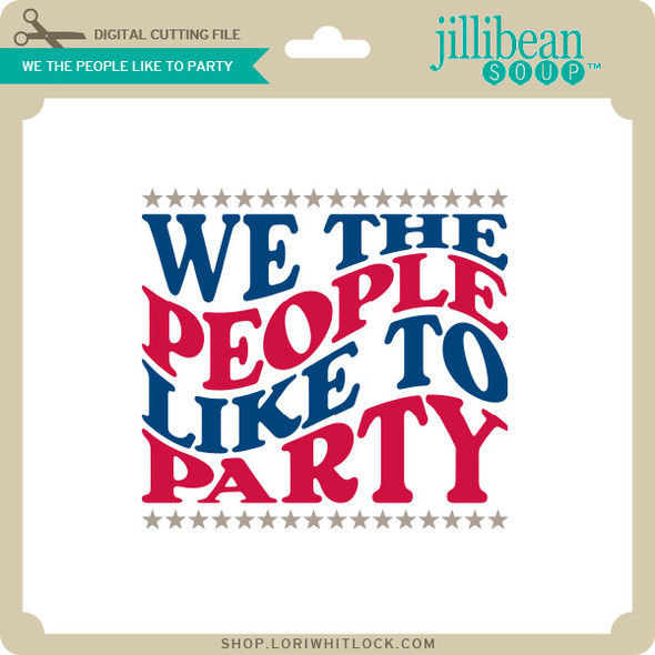 We the People Like to Party