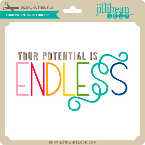 You're Potential is Endless 2