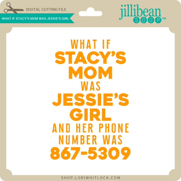 What if Stacy's Mom was Jessie's Girl