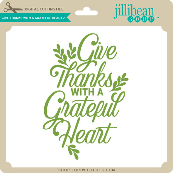 Give Thanks with a Grateful Heart 4 Give Thanks with a Grateful Heart 4