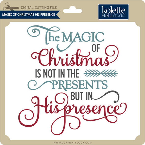 Magic Of Christmas His Presence