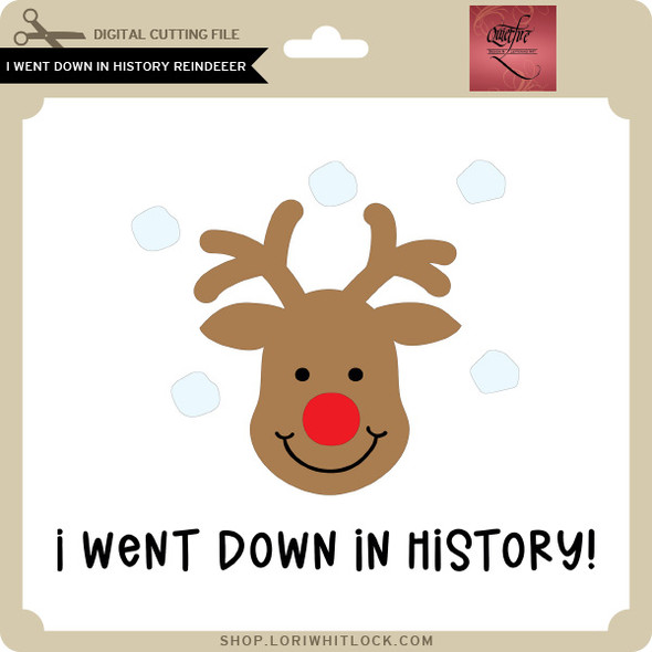 I Went Down in History Reindeer