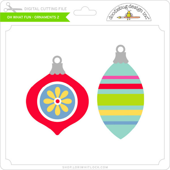 Oh What Fun - Ornaments 2