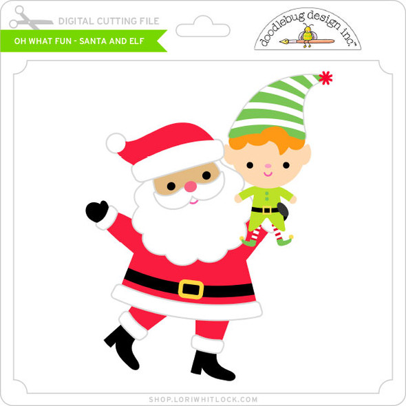 Oh What Fun - Santa And Elf