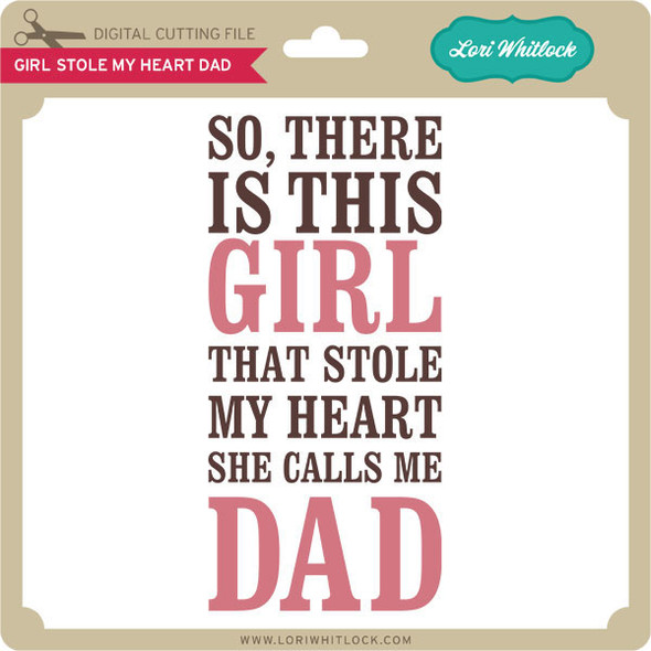 Girl Stole My Heart Dad