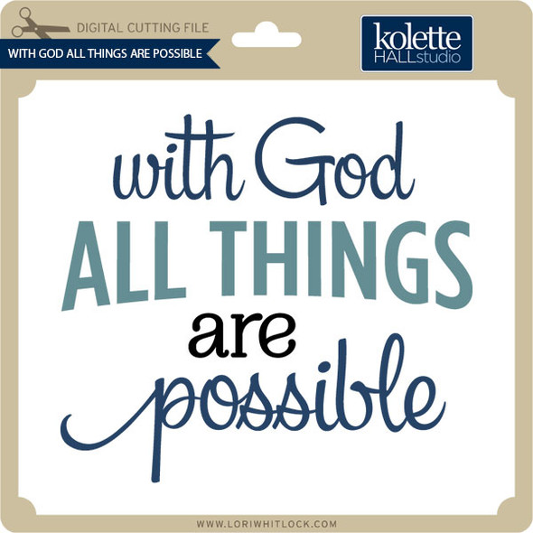 With God All Things Are Possible