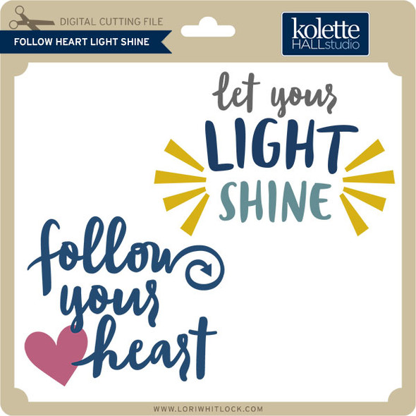 Follow Heart Light Shine