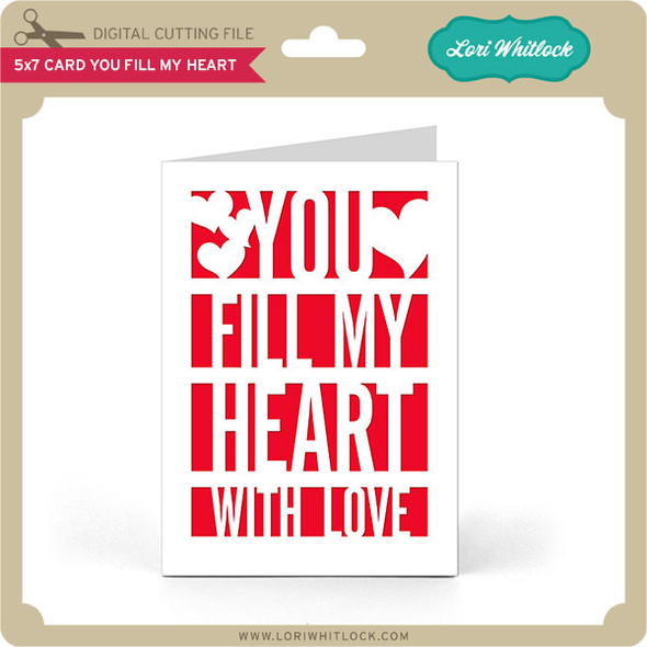 5x7 Card You Fill My Heart