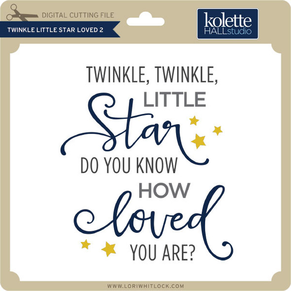 Twinkle Twinkle Little Star Loved 2