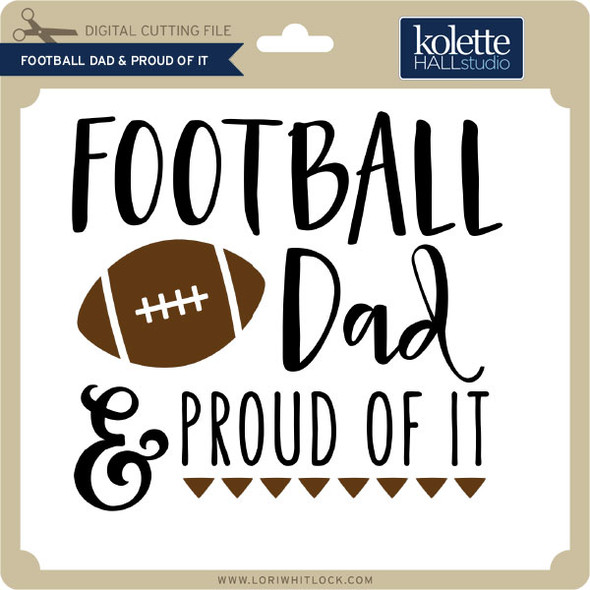 Football Dad & Proud Of It