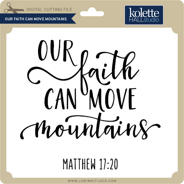 Our Faith Can Move Mountains