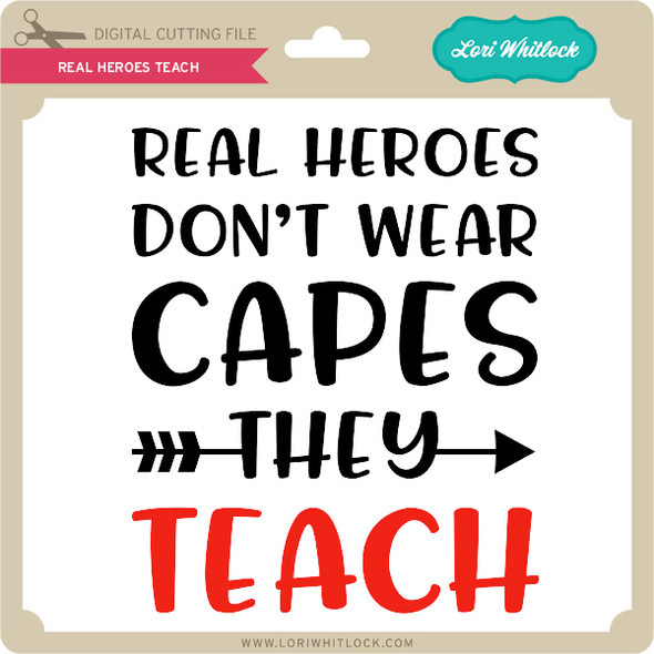 Real Heroes Teach