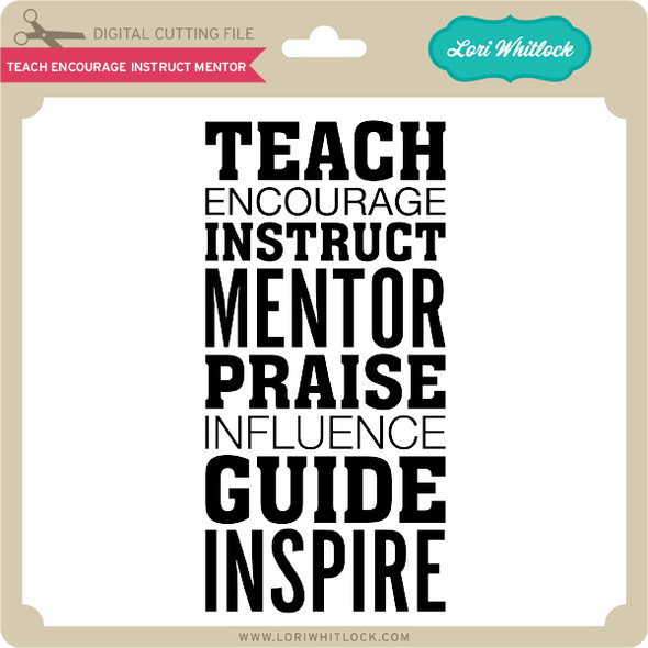 Teach Encourage Instruct Mentor