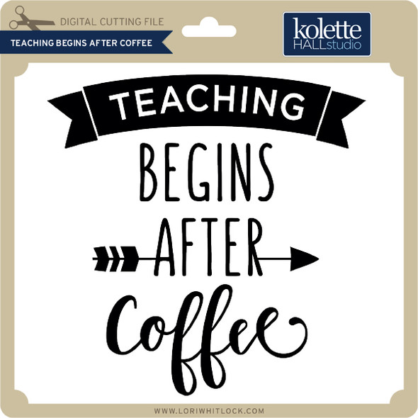 Teaching Begins After Coffee