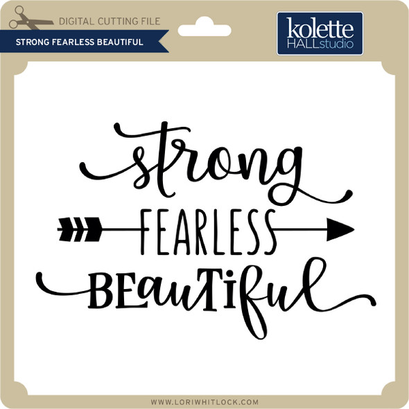 Strong Fearless Beautiful