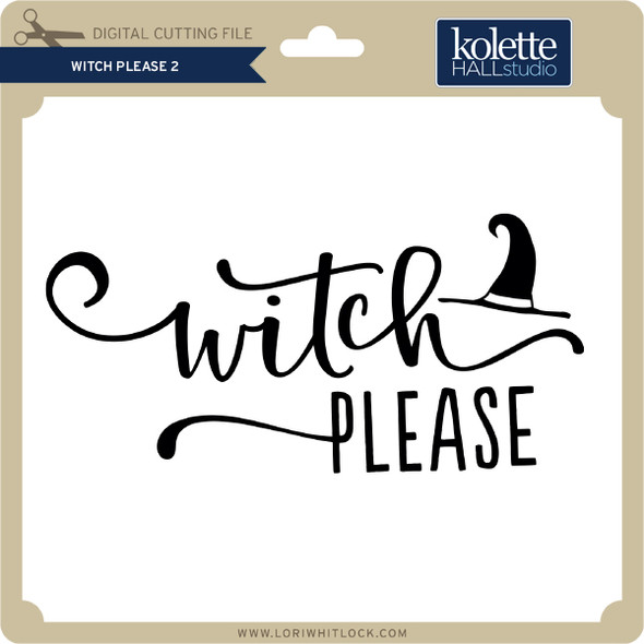 Witch Please - Lori Whitlock's SVG Shop