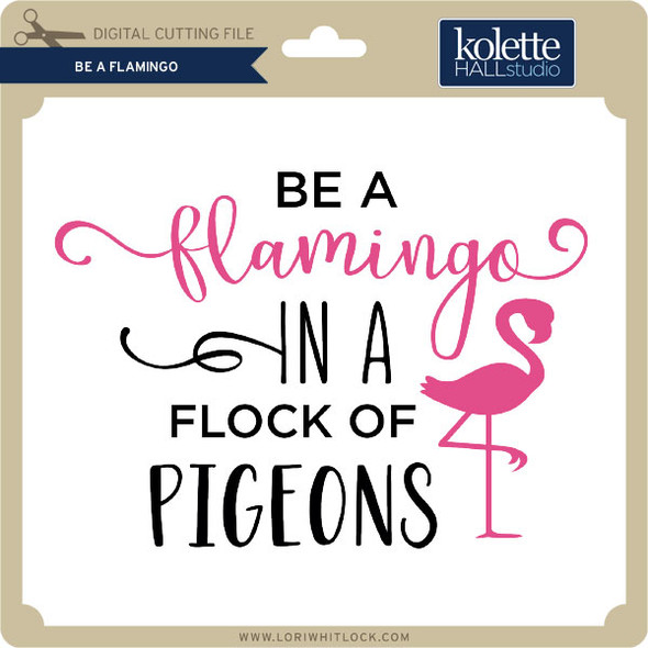 Be A Flamingo