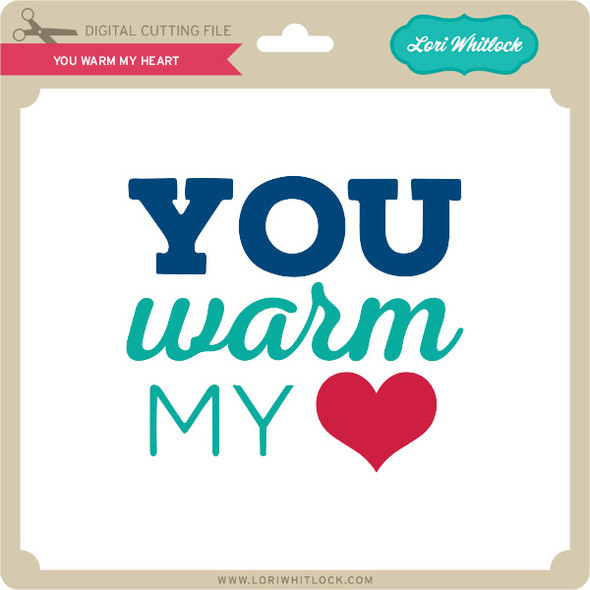 You Warm My Heart