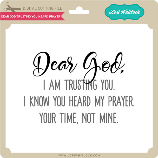 Dear God Trusting You Heard Prayer