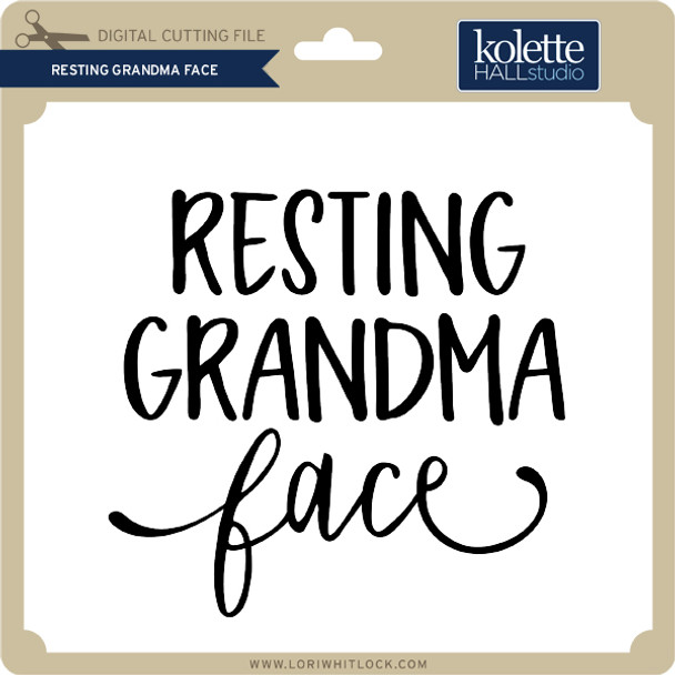 Resting Grandma Face 2