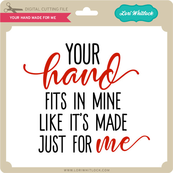 Your Hand Made For Me