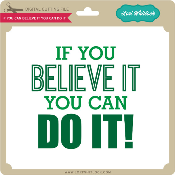 If You Believe It You Can Do It