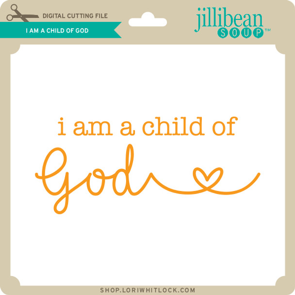 I Am A Child Of God