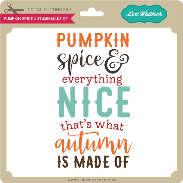Pumpkin Spice Autumn Made of
