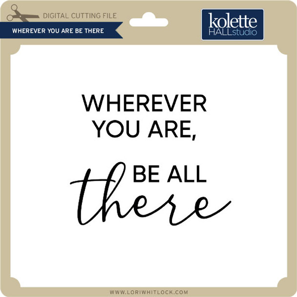 Wherever You Are Be There