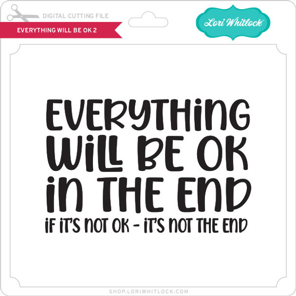Everything Will Be Ok 2