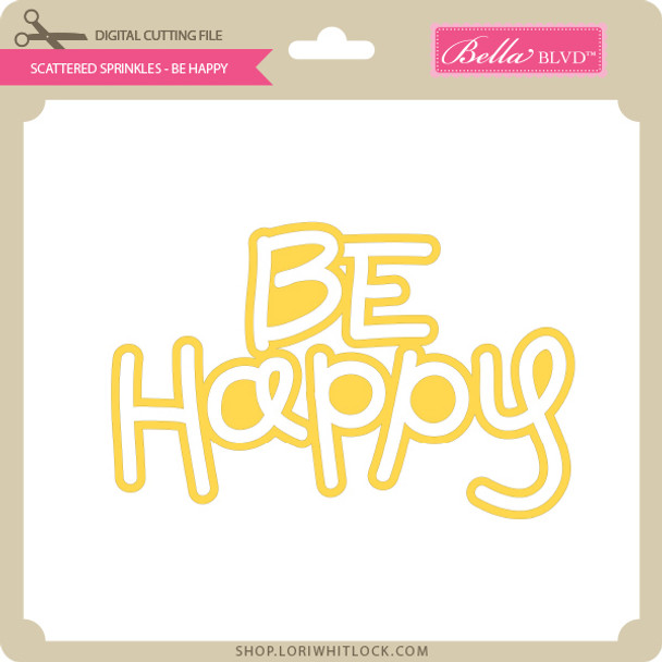 Scattered Sprinkles - Be Happy